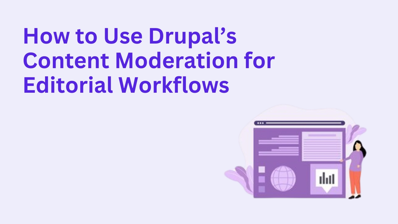 How to Use Drupal’s Content Moderation for Editorial Workflows