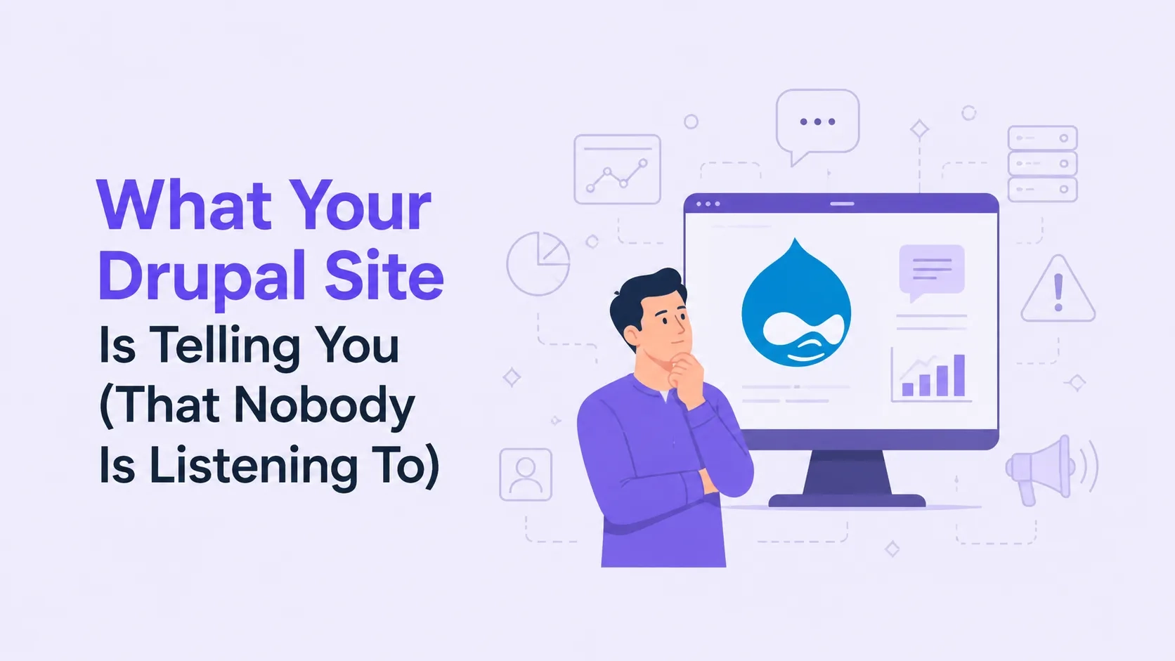 What Your Drupal Site Is Telling You (That Nobody Is Listening To)