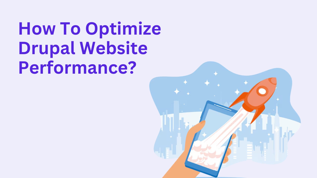 How To Optimize Drupal Website Performance