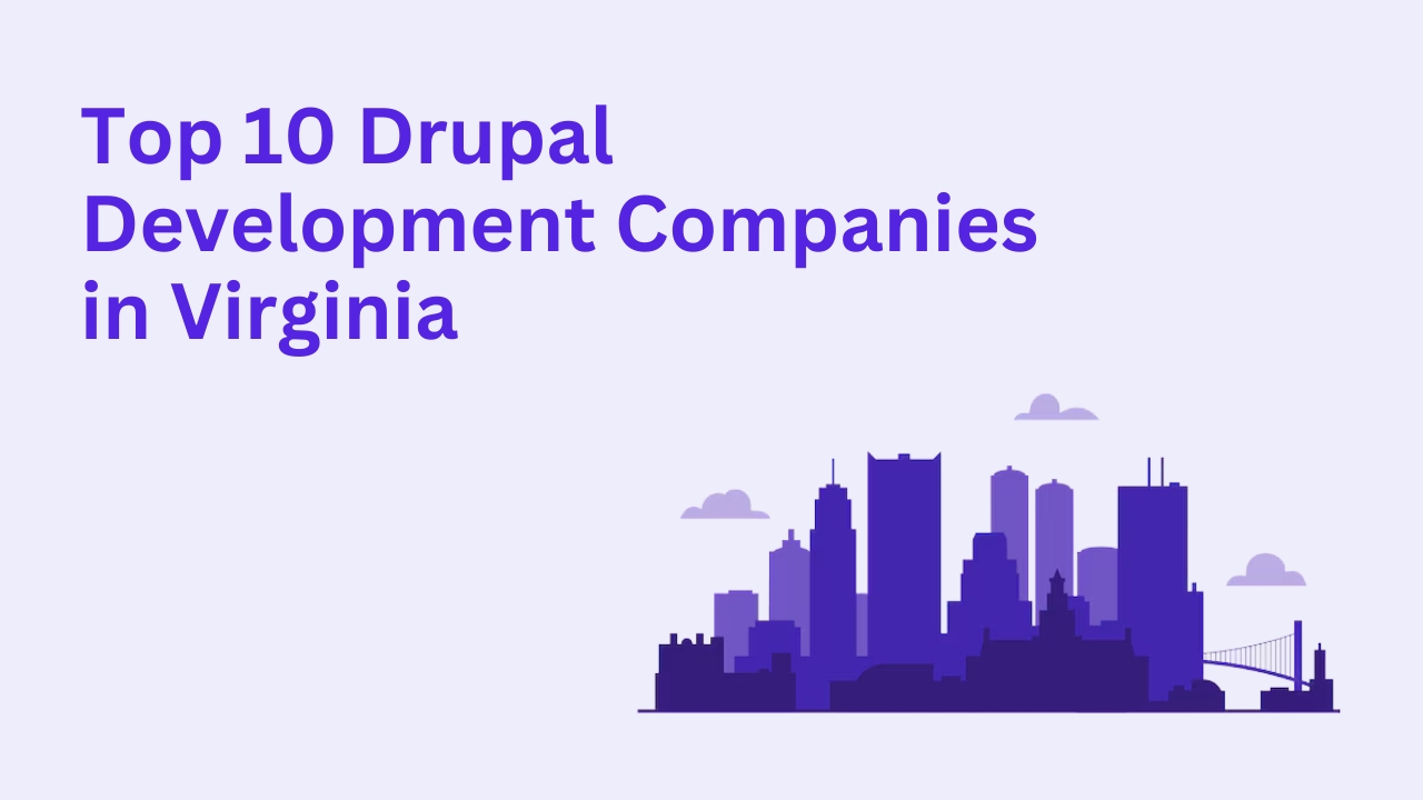 Top 10 Drupal Development Companies in Virginia