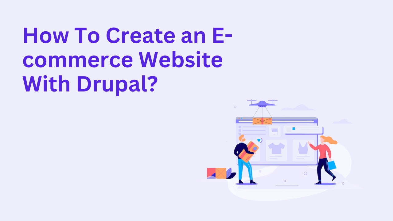 how to create an ecommerce website with drupal