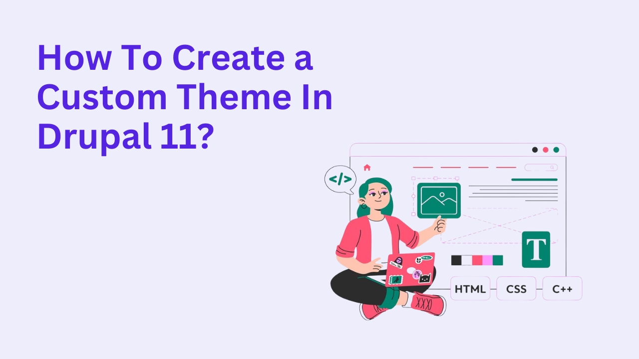 how to create custom theme in drupal 11