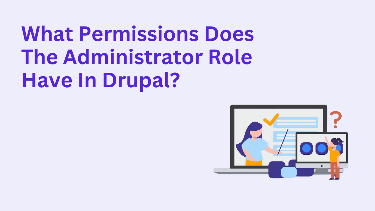 what permissions does the administrator role have in drupal