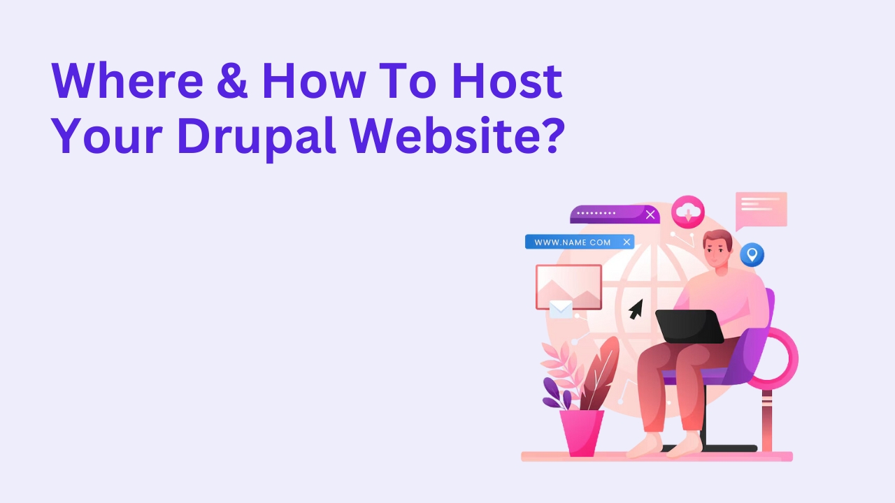 Where & How To Host Your Drupal Website?