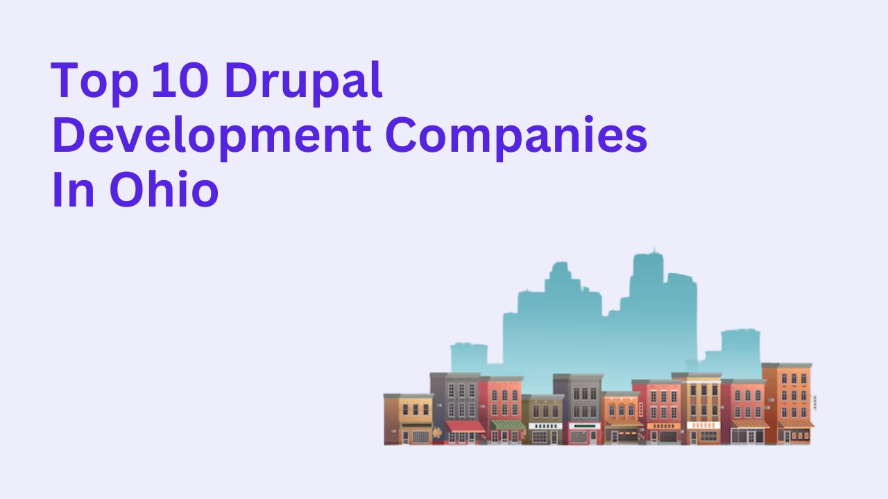 Top 10 Drupal Development Companies in Ohio