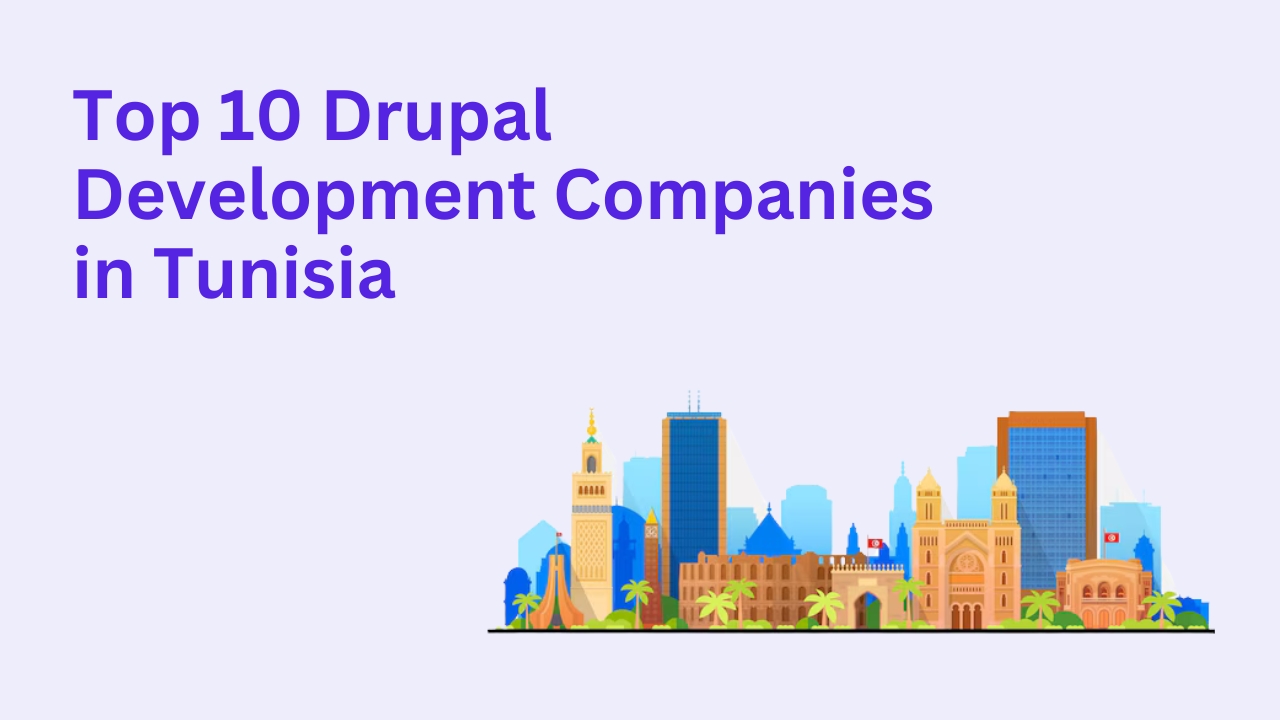 Drupal Development Companies in Tunisia