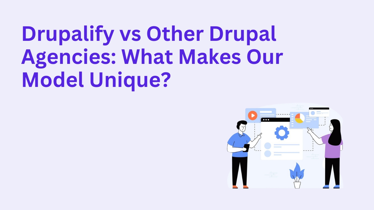 Drupalify vs Other Drupal Agencies