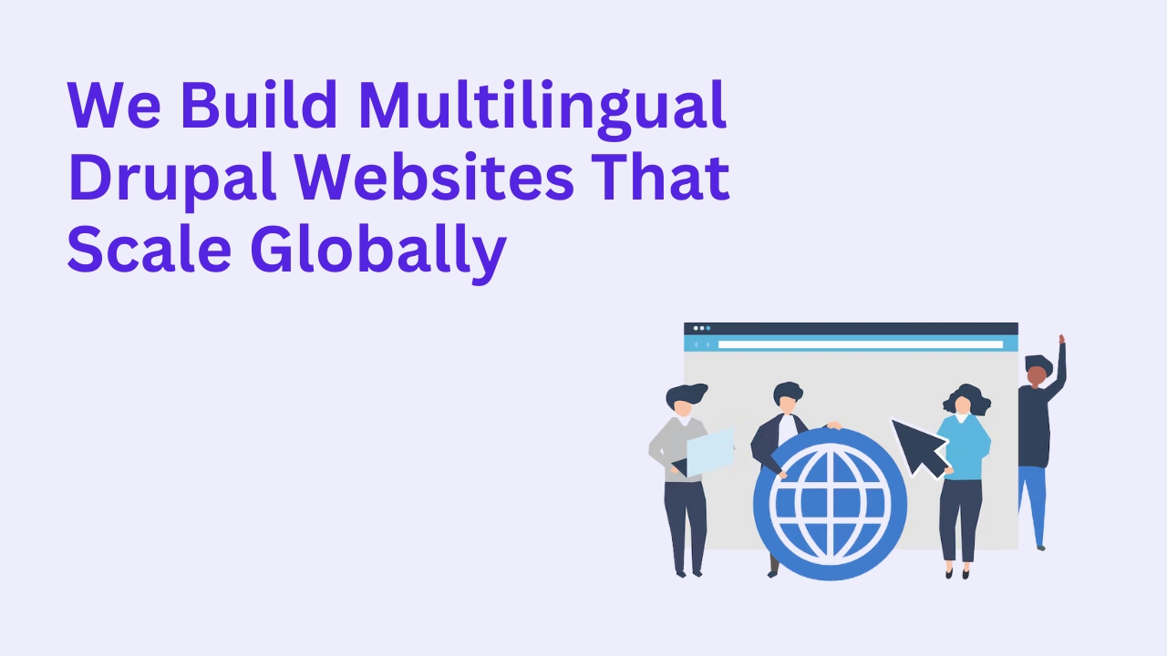 We Build Multilingual Drupal Websites That Scale Globally