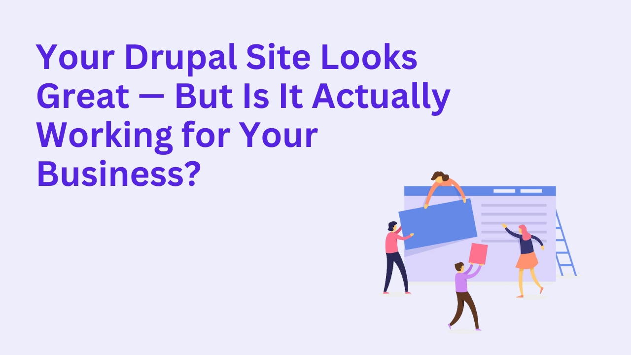 Your Drupal Site Looks Great