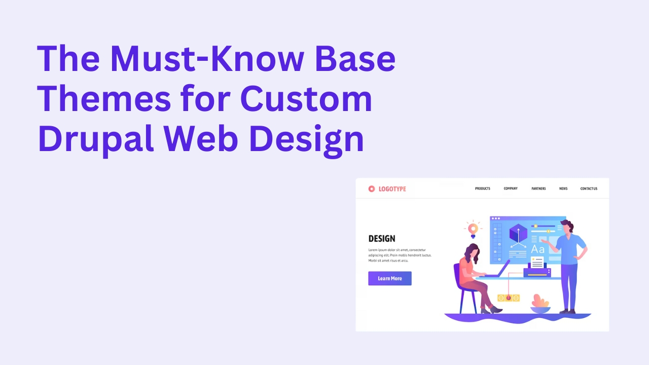 The Must-Know Base Themes for Custom Drupal Web Design