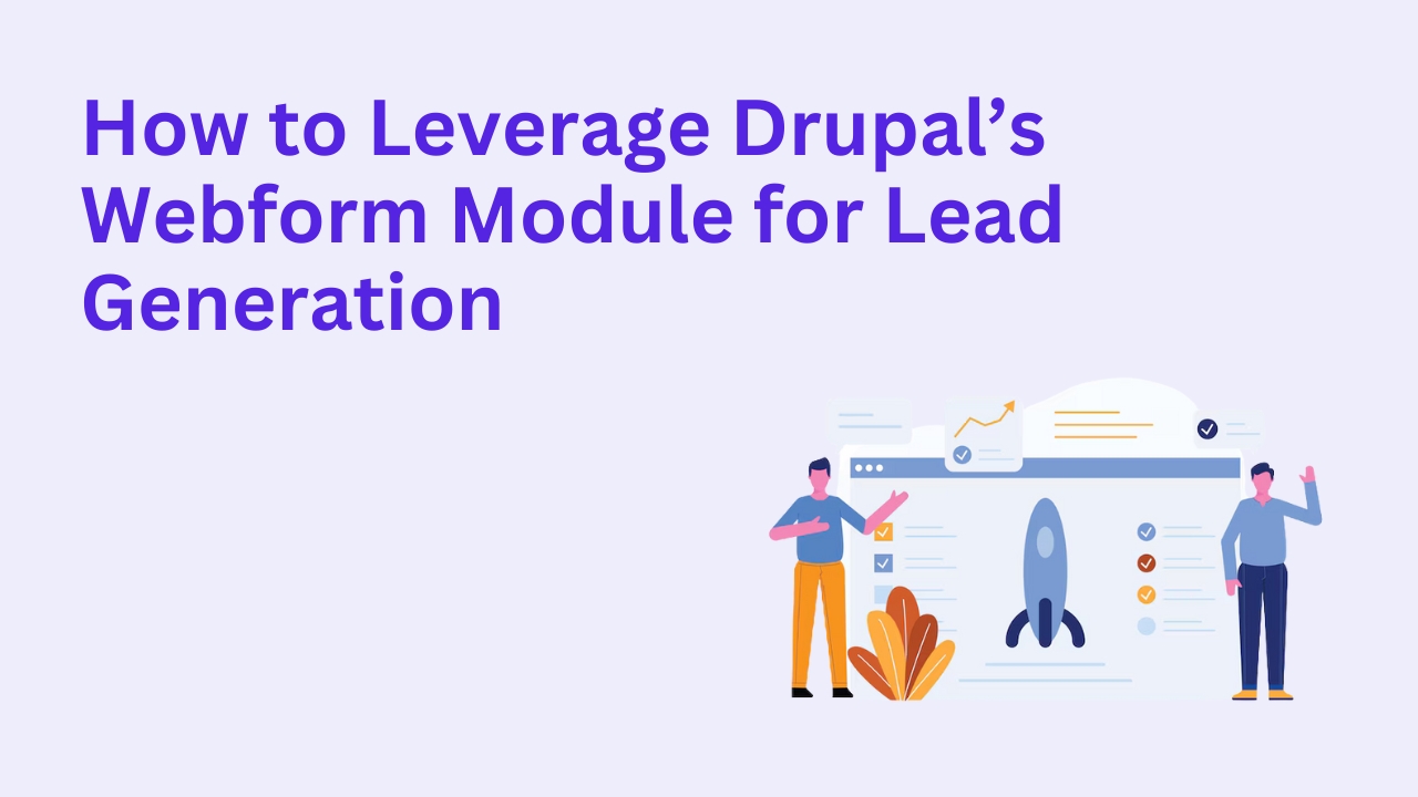 How to Leverage Drupal’s Webform Module for Lead Generation