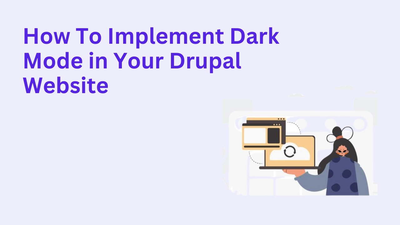 How To Implement Dark Mode in Your Drupal Website