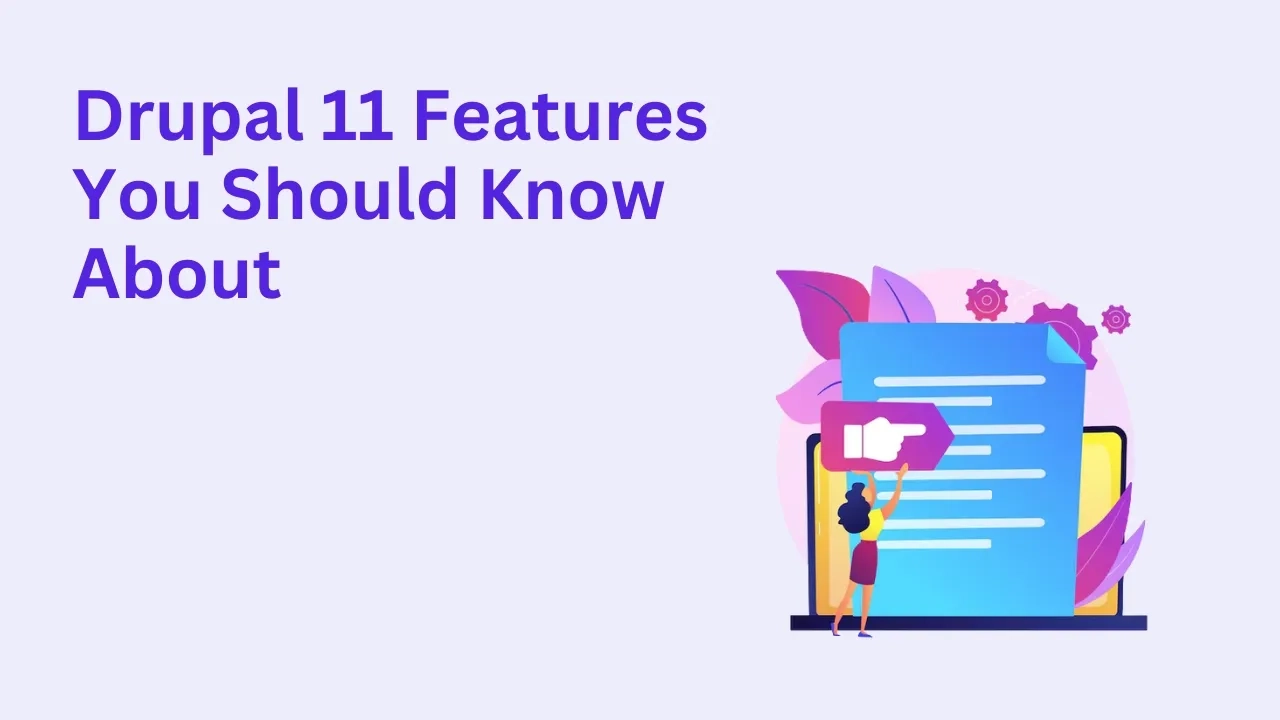 Drupal 11 Features You Should Know About