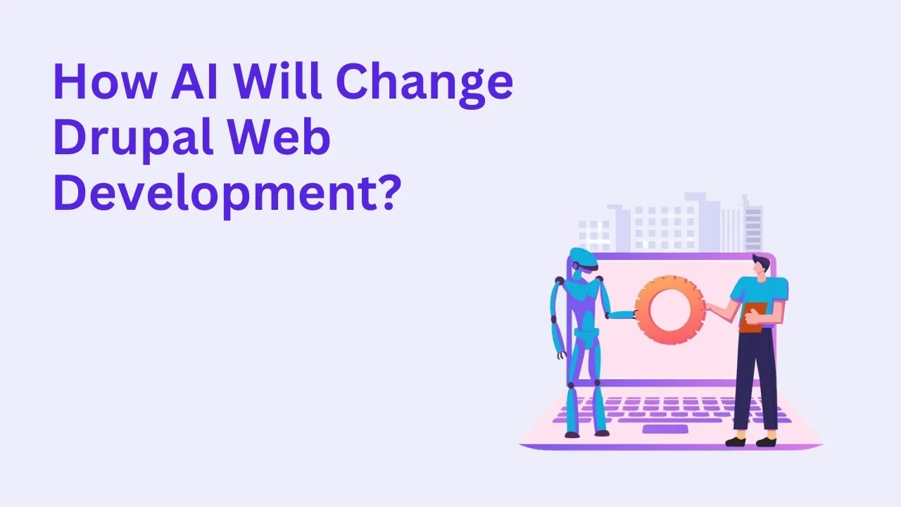 How AI Will Change Drupal Web Development?