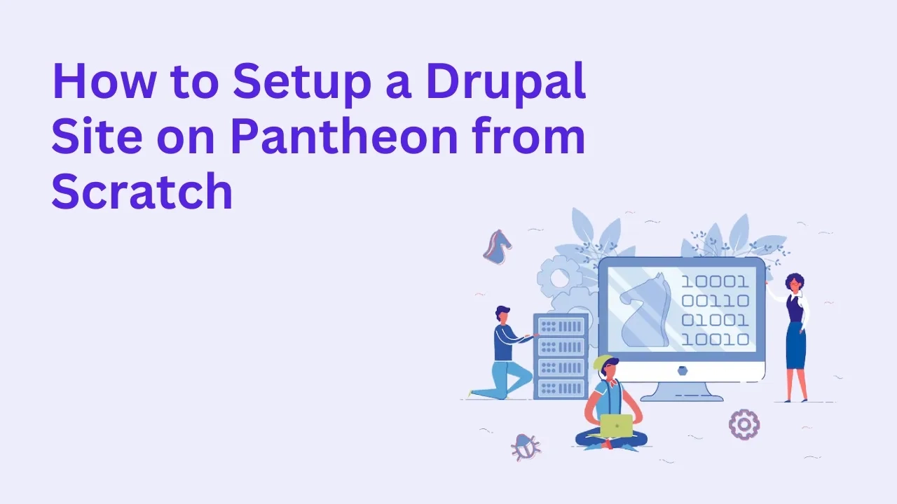 How to Setup a Drupal Site on Pantheon from Scratch