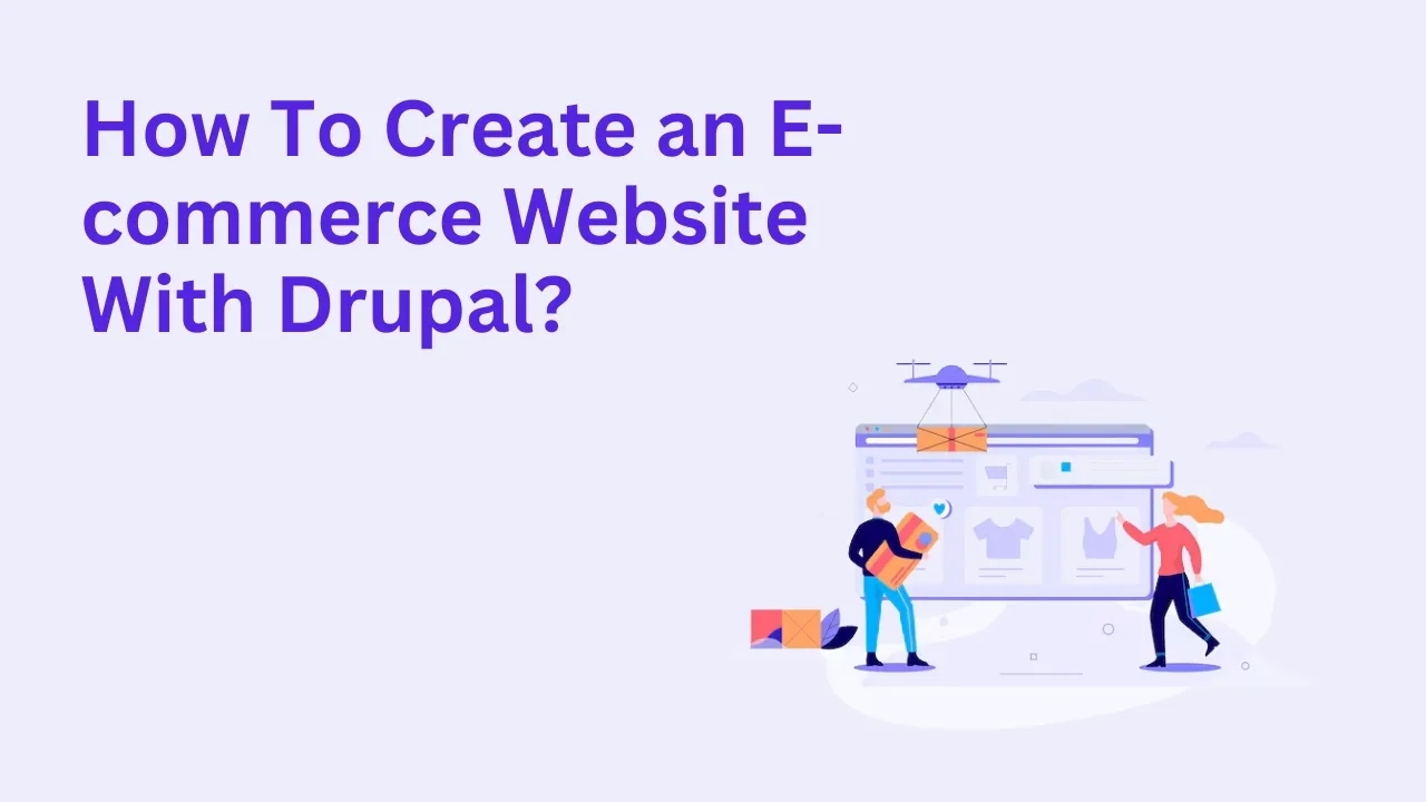 how to create an ecommerce website with drupal