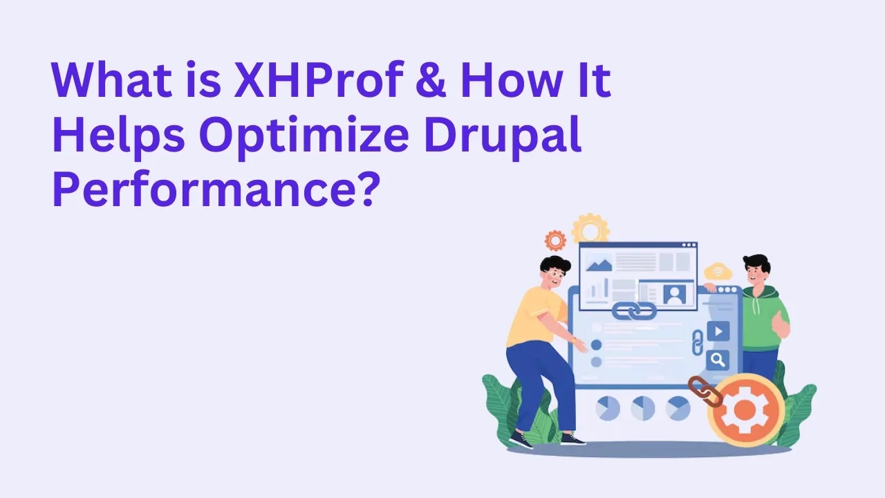 What is XHProf & How It Helps Optimize Drupal Performance?