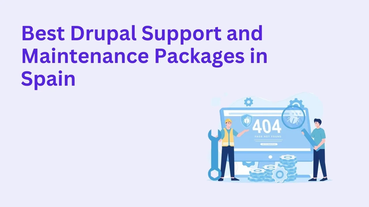 Best Drupal Support and Maintenance Packages in Spain