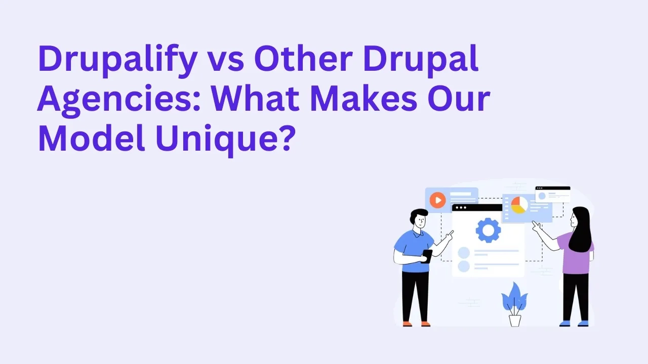 Drupalify vs Other Drupal Agencies