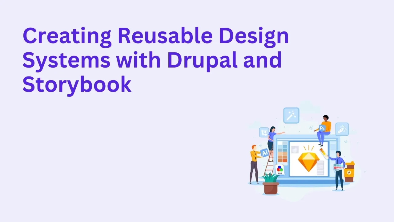 Creating Reusable Design Systems with Drupal and Storybook