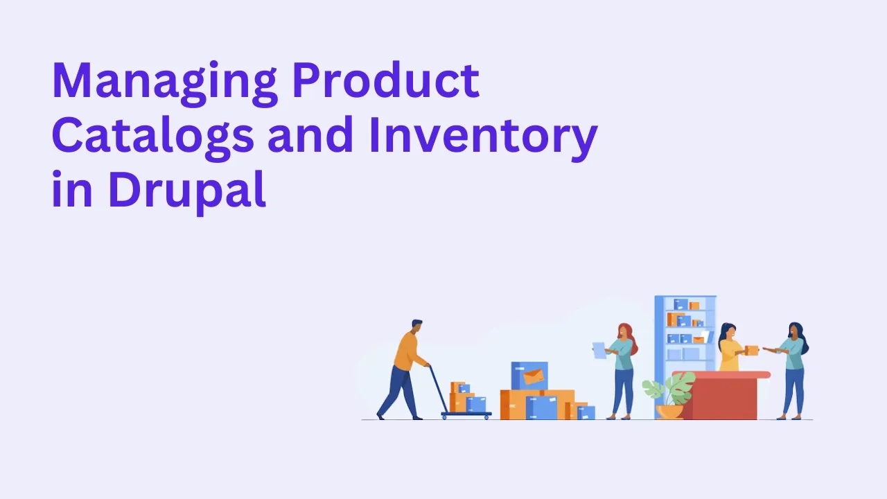 How To Manage Product Catalogs and Inventory in Drupal