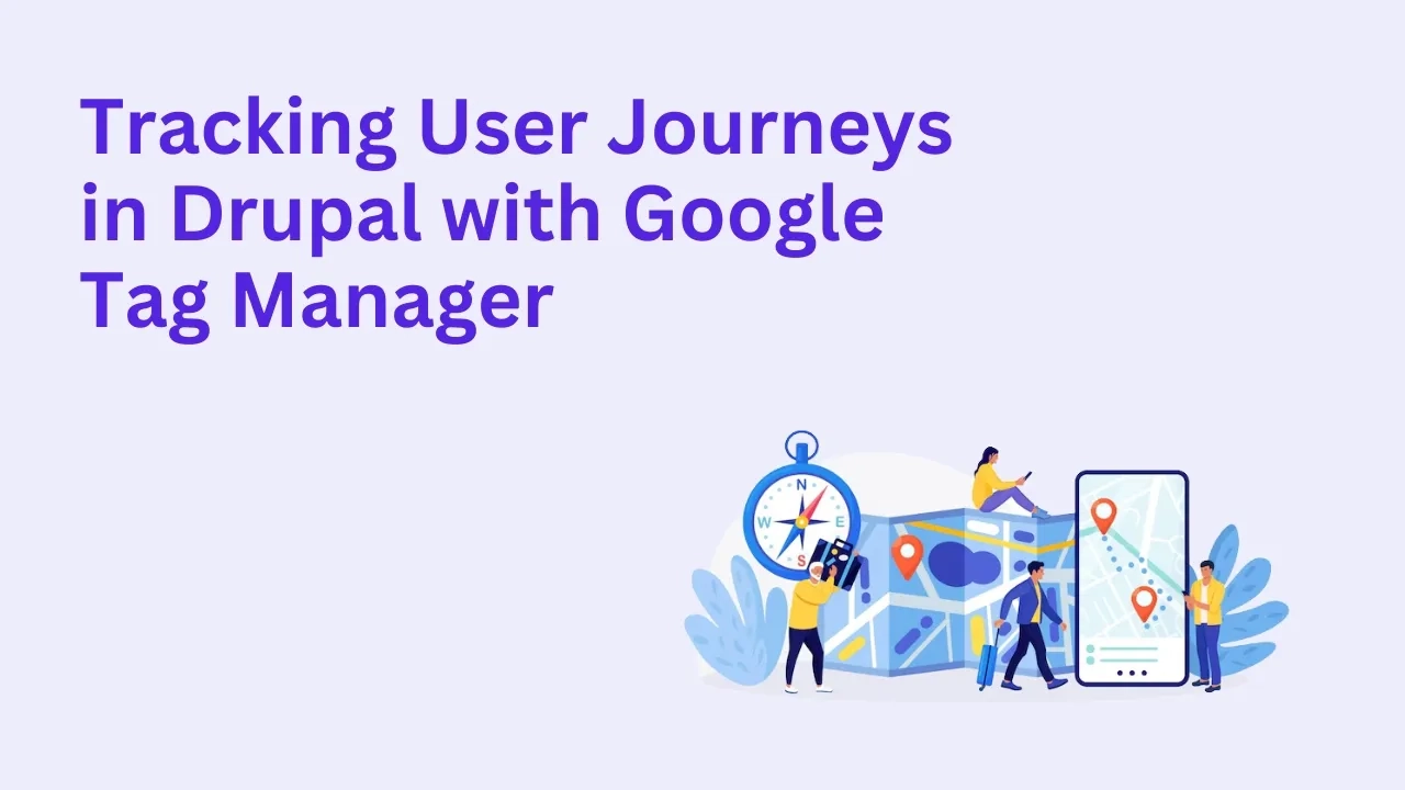 How To Track User Journeys in Drupal with Google Tag Manager